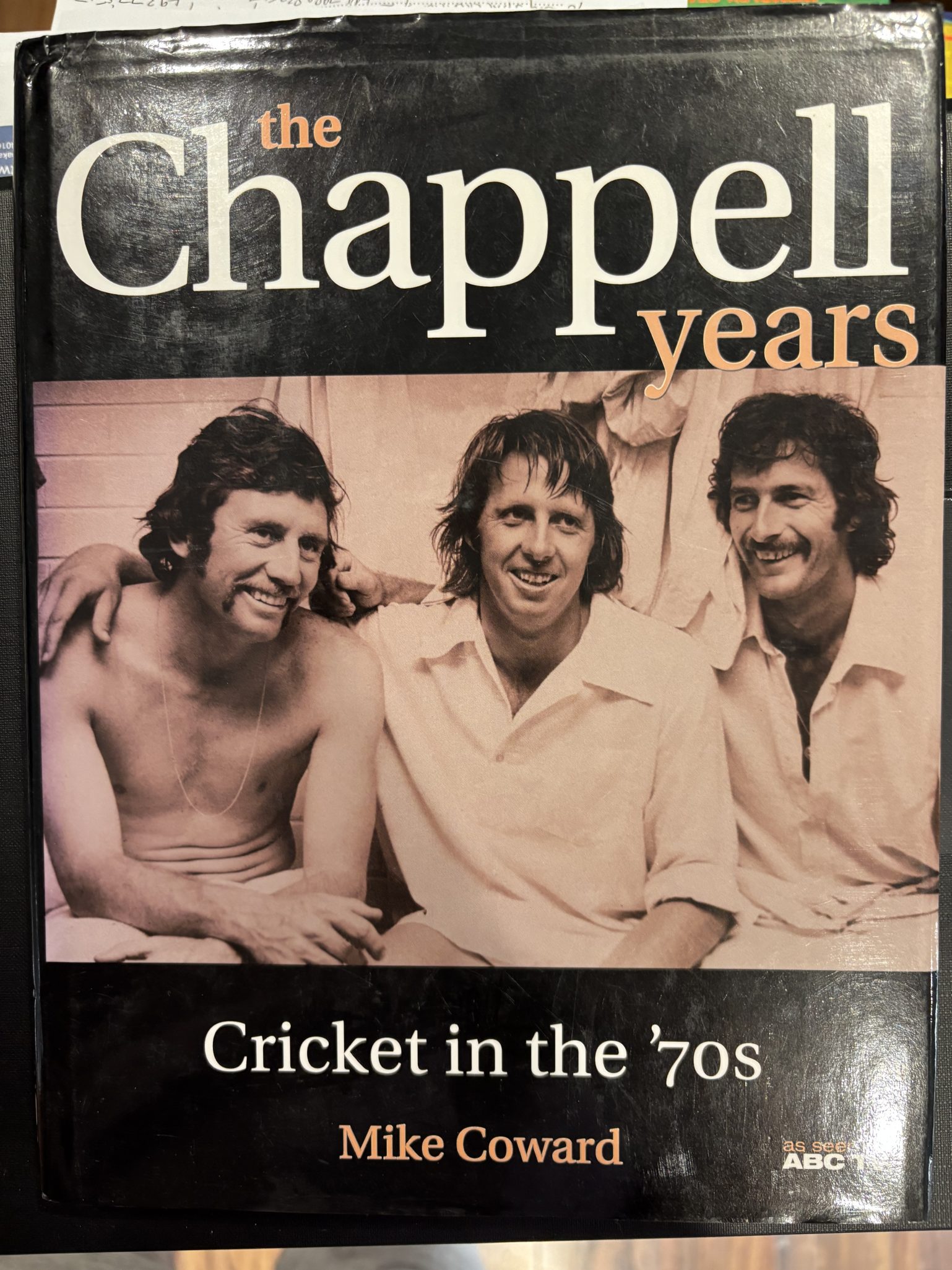 The Chappell Years - Cricket in the 70s (Hardback - SIGNED COPY)
