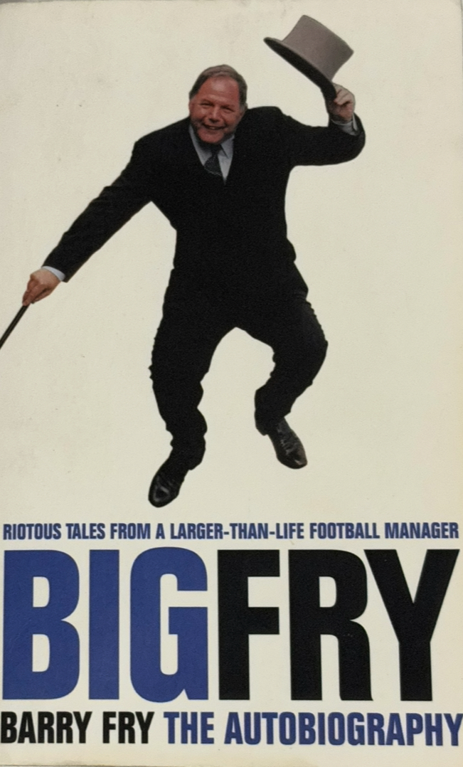 Barry Fry Autobiography - Paperback (SIGNED COPY)