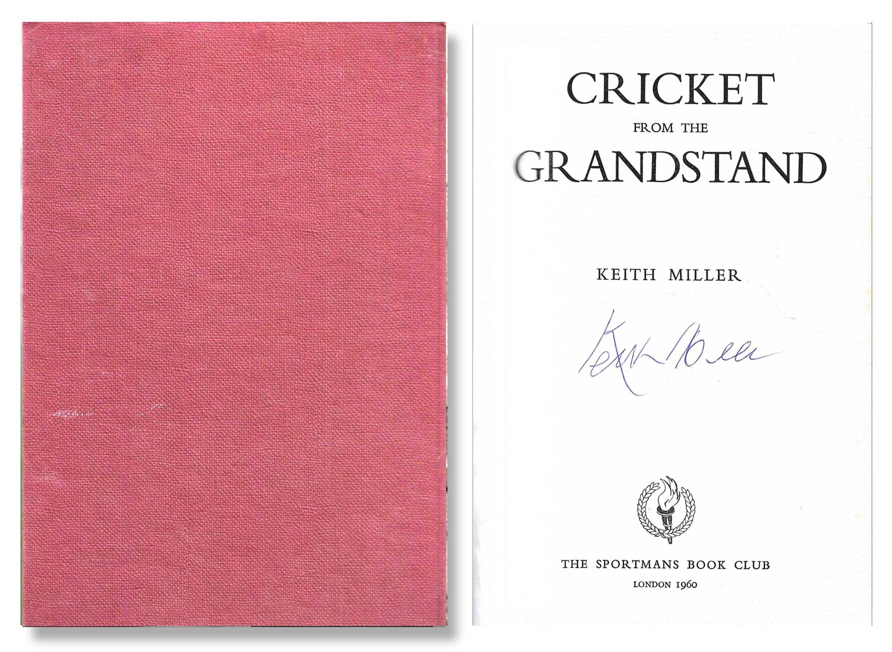 Keith Miller: Cricket From the Grandstand - hardback (RARE SIGNED COPY!)